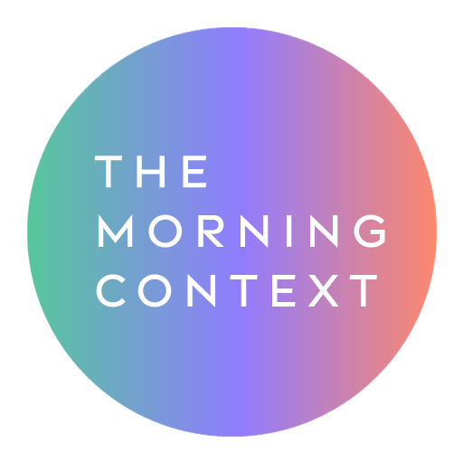 Design for The Morning Context